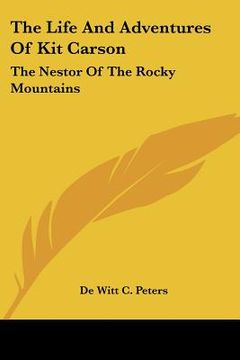 portada the life and adventures of kit carson: the nestor of the rocky mountains (en Inglés)