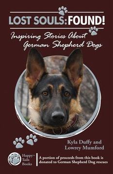 portada Lost Souls: FOUND! Inspiring Stories About German Shepherd Dogs (en Inglés)
