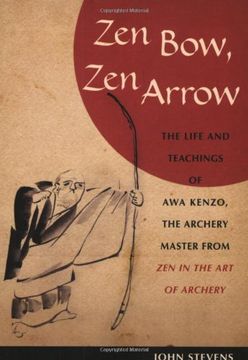 portada Zen Bow, zen Arrow: The Life and Teachings of awa Kenzo, the Archery Master From "Zen in the art of Archery" (en Inglés)