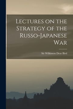 portada Lectures on the Strategy of the Russo-Japanese War