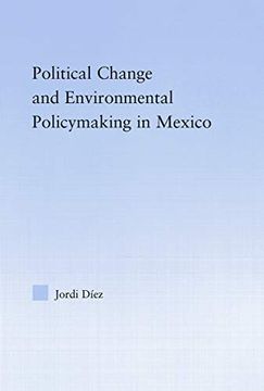 portada Political Change and Environmental Policymaking in Mexico