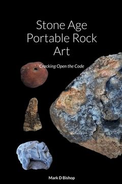 portada Stone Age Portable Rock Art: Cracking Open the Code (in English)