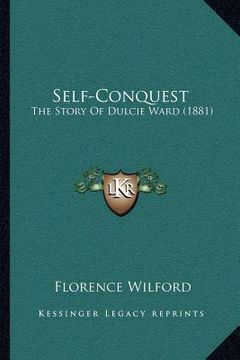 portada self-conquest: the story of dulcie ward (1881) (en Inglés)