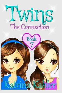 portada Books for Girls - TWINS: Book 7: The Connection - Girls Books 9-12 (en Inglés)