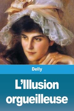 portada L'Illusion orgueilleuse (in French)