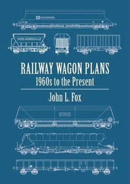 portada Railway Wagon Plans: 1980S to the Present day (in English)
