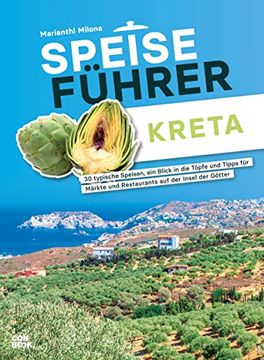 portada Speiseführer Kreta: 30 Typische Speisen, ein Blick in die Töpfe und Tipps für Märkte und Restaurants auf der Insel der Götter (in German)