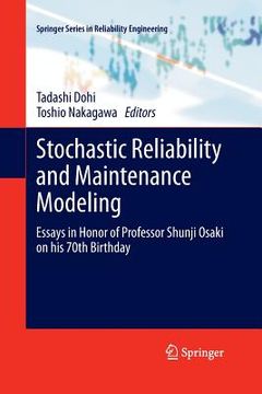 portada Stochastic Reliability and Maintenance Modeling: Essays in Honor of Professor Shunji Osaki on His 70th Birthday (en Inglés)