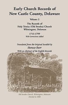 portada early church records of new castle county. volume 2: old swedes church 1713-1799 (en Inglés)