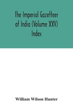 portada The Imperial gazetteer of India (Volume XXV) Index (en Inglés)