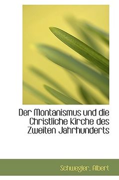 portada Der Montanismus und die Christliche Kirche des Zweiten Jahrhunderts (in German)