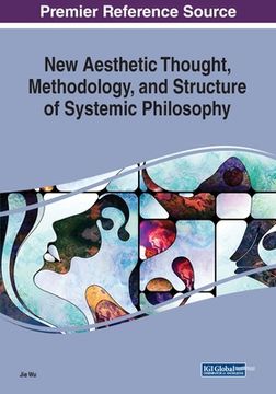 portada New Aesthetic Thought, Methodology, and Structure of Systemic Philosophy (en Inglés)