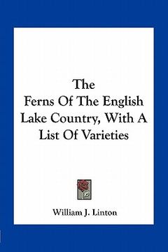 portada the ferns of the english lake country, with a list of varieties (en Inglés)