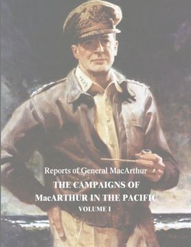 portada The Campaigns of MacArthur in the Pacific: Volume I (Reports of General MacArthur)