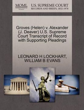 portada groves (helen) v. alexander (j. deaver) u.s. supreme court transcript of record with supporting pleadings (in English)