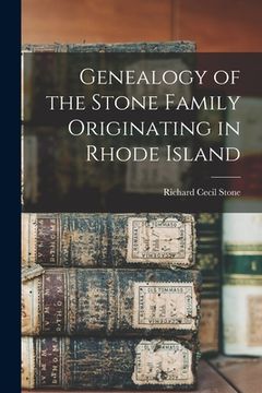 portada Genealogy of the Stone Family Originating in Rhode Island (en Inglés)