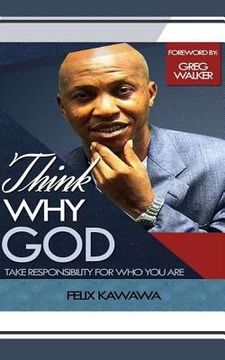 portada Think Why God: Take Responsibility For Who You Are (en Inglés)