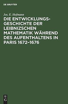 portada Die Entwicklungsgeschichte der Leibnizschen Mathematik Während des Aufenthaltens in Paris 1672-1676 (in German)