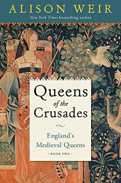 portada Queens of the Crusades: England'S Medieval Queens Book two