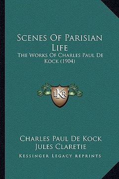 portada scenes of parisian life: the works of charles paul de kock (1904)