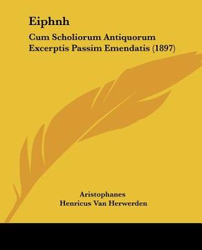 portada eiphnh: cum scholiorum antiquorum excerptis passim emendatis (1897)
