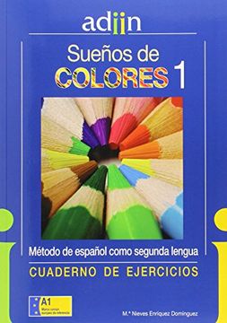 portada Curso de Español Como Segunda Lengua. Sueños de Colores. Adiin. Nivel Básico a1. Cuaderno de Ejercicios con Solucionario.