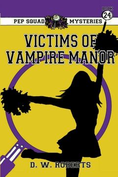 portada Pep Squad Mysteries Book 24: Victims of the Vampires (in English)