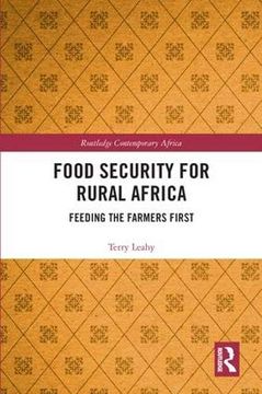 portada Food Security for Rural Africa: Feeding the Farmers First (Routledge Contemporary Africa) (in English)