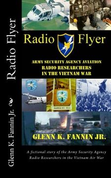 portada Radio Flyer: A fictional story of the Army Security Agency Radio Researchers in the Vietnam Air War