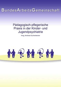 Pädagogisch-Pflegerische Praxis in der Kinder- und Jugendpsychiatrie (en Alemán)
