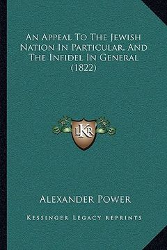 portada an appeal to the jewish nation in particular, and the infidel in general (1822) (en Inglés)