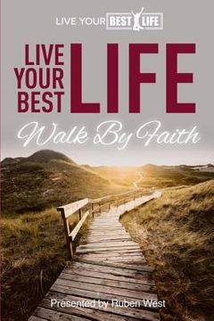 portada Live Your BEST Life: Walk By Faith (en Inglés)