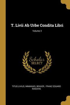 portada T. Livii Ab Urbe Condita Libri; Volume 3