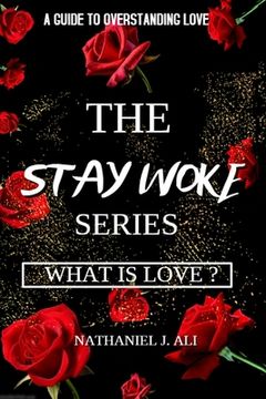 portada What is Love?: The Stay Woke Series (en Inglés)
