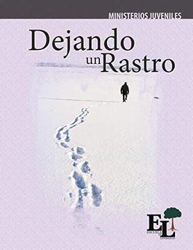 portada Dejando un Rastro: Escuela de Liderazgo: Especialidad Ministerio Juvenil (Discipulado Abcde) (in Spanish)