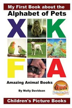 portada My First Book about the Alphabet of Pets - Amazing Animal Books - Children's Picture Books (en Inglés)