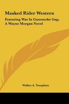 portada masked rider western: featuring war in gunsmoke gap, a wayne morgan novel