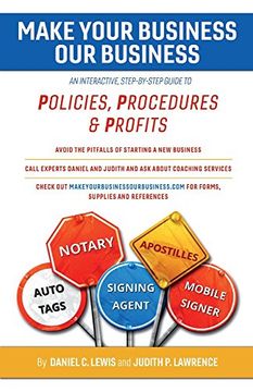 portada Make Your Business Our Business: An Interactive, Step-By-Step Guide to Policies, Procedures, & Profits Volume 1 (en Inglés)