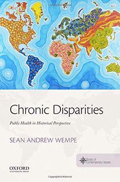 portada Chronic Disparities: Public Health in Historical Perspective (Roots of Contemporary Issues) (en Inglés)
