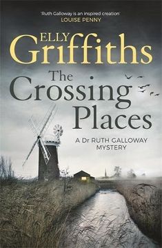 portada The Crossing Places: The Dr Ruth Galloway Mysteries 1