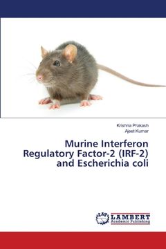 portada Murine Interferon Regulatory Factor-2 (IRF-2) and Escherichia coli (in English)