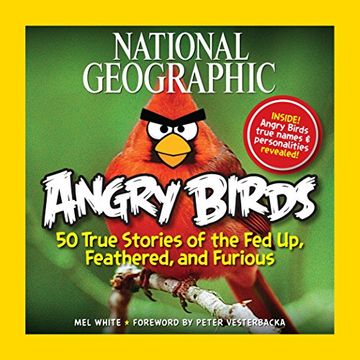 portada National Geographic Angry Birds: 50 True Stories of the fed up, Feathered, and Furious (libro en Inglés)