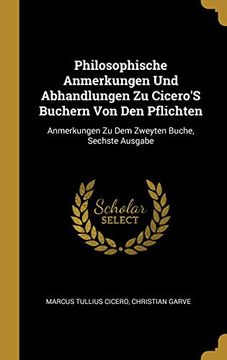 portada Philosophische Anmerkungen Und Abhandlungen Zu Cicero's Buchern Von Den Pflichten: Anmerkungen Zu Dem Zweyten Buche, Sechste Ausgabe 
