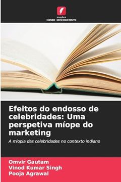 portada Efeitos do Endosso de Celebridades: Uma Perspetiva Míope do Marketing (en Portugués)