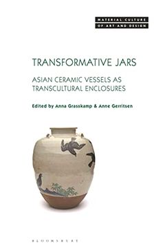 portada Transformative Jars: Asian Ceramic Vessels as Transcultural Enclosures (en Inglés)