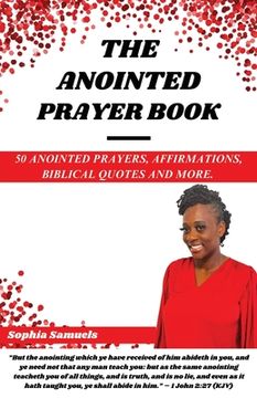 portada The Anointed Prayer Book: 50 Anointed Prayers, Affirmations, Biblical Quotes, and More. (en Inglés)