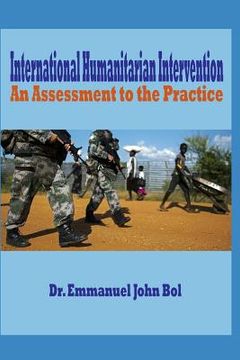 portada International Humanitarian Intervention: An Assessment to the Practice (en Inglés)
