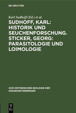 portada Sudhoff, Karl: Historik und Seuchenforschung. Sticker, Georg: Parasitologie und Loimologie (in German)