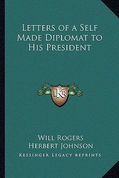 portada letters of a self made diplomat to his president (en Inglés)