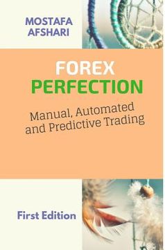 portada FOREX Perfection In Manual Automated And Predictive Trading